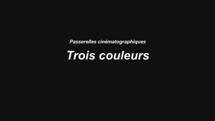 Passerelles cinématographiques : Trois Couleurs