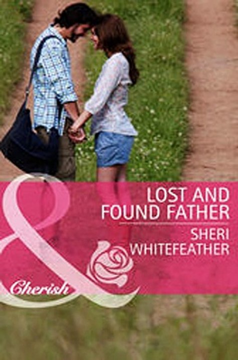 Download Lost and Found Father Mills  Boon Cherish Family Renewal - Book 1 ebook {PDF} {EPUB}