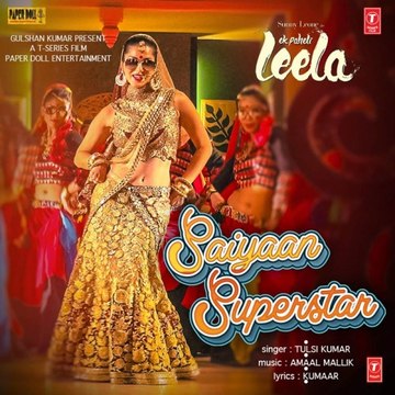 'Saiyaan Superstar' Full VIDEO HD Song-Sunny Leone-Tulsi Kumar - Ek Paheli Leela - Dailymotion