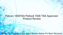 Pelican 1506TSA Pelilock 1506 TSA Approved Review