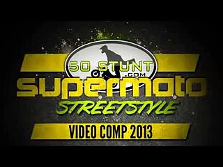 50STUNT VIDEO COMPETITION, 2013 ROUND 1, TOWNSEND TERRIS SUPERMOTO STREETSTYLE