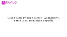 Grand Bahia Principe Bávaro - All Inclusive, Punta Cana, Dominican Republic