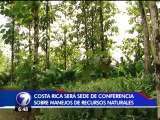 Costa Rica albergará conferencia sobre manejo de recursos naturales