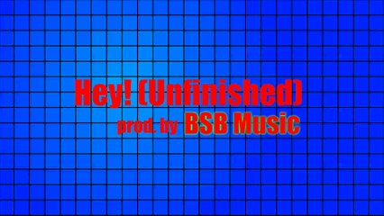 Hey! Instrumental Prod. by BSB Music (Unfinished)