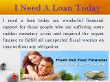 I Need A Loan Today- Affordable Funds To Fulfill Your Unanticipated Financial Needs