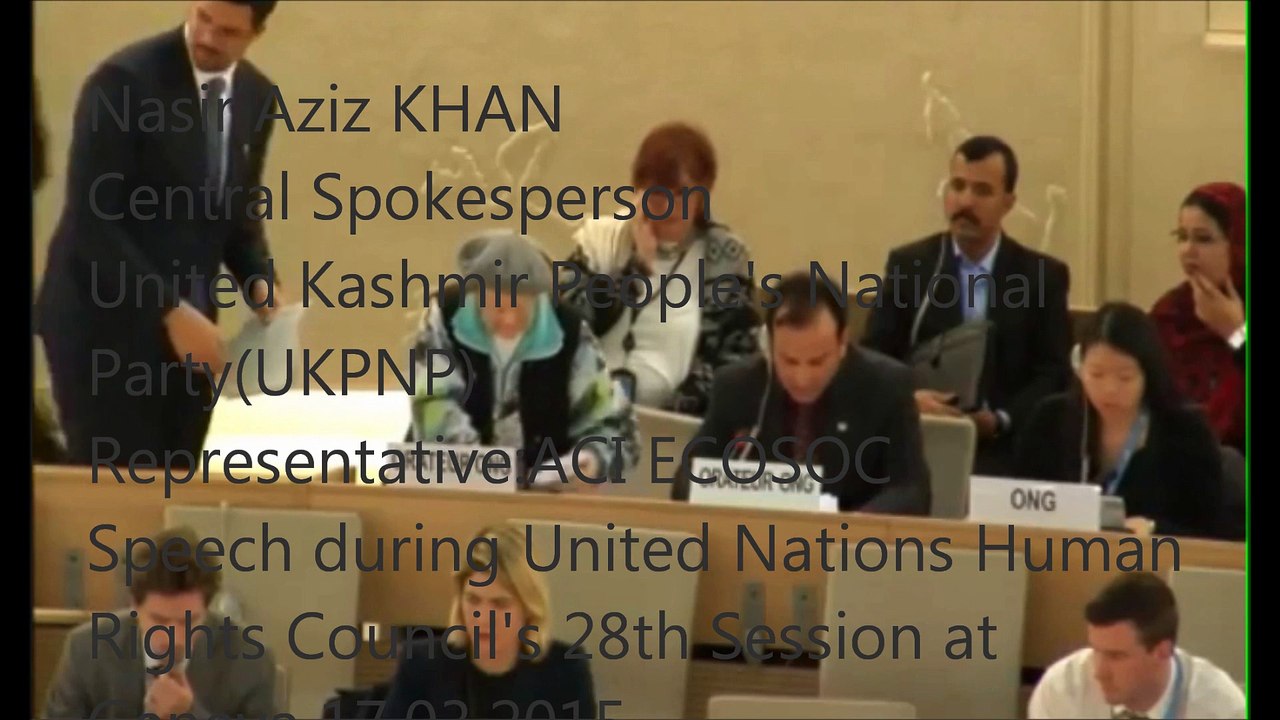 Nasir Aziz KHAN Central Spokesperson UKPNP Speech at UNHRC28 Session  General Assembly  at  Geneva