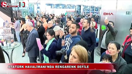 Atatürk Havalimanı'nda rengarenk defile