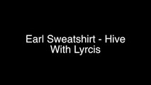 Earl Sweatshirt featuring Vince Staples & Casey Veggies - Hive (LYRICS ON SCREEN)