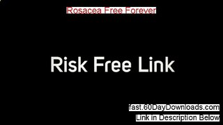 My Rosacea Free Forever Review (and instant access)