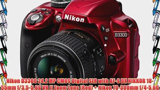 Nikon D3300 24.2 MP CMOS Digital SLR with AF-S DX NIKKOR 18-55mm f/3.5-5.6G VR II Zoom Lens
