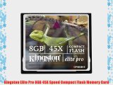 Kingston Elite Pro 8GB 45X Speed Compact Flash Memory Card