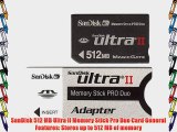SanDisk 512MB Ultra II Memory Stick Pro Duo Card with Adapter