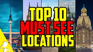Top 10 Must See Locations In Germany | Get Germanized