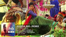 Khuda Bhi - Remix - Mohit Chauhan - Ek Paheli Leela - The Bollywood