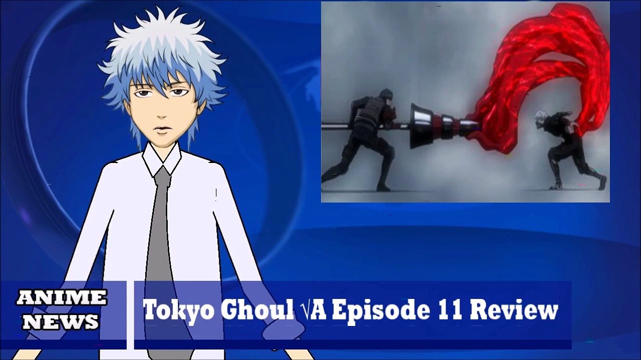 Tokyo Ghoul √A Episode 11 Review