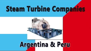 Steam Turbine Company in Argentina & Peru