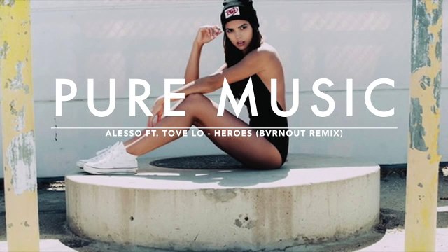 Alesso Ft. Tove Lo - Heroes (Bvrnout remix)