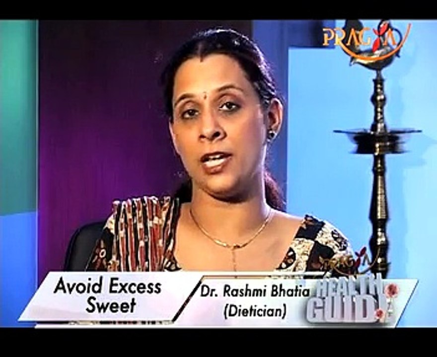 Avoid Excess Sweet: Dr. Rashmi Bhatia (Dietitian)