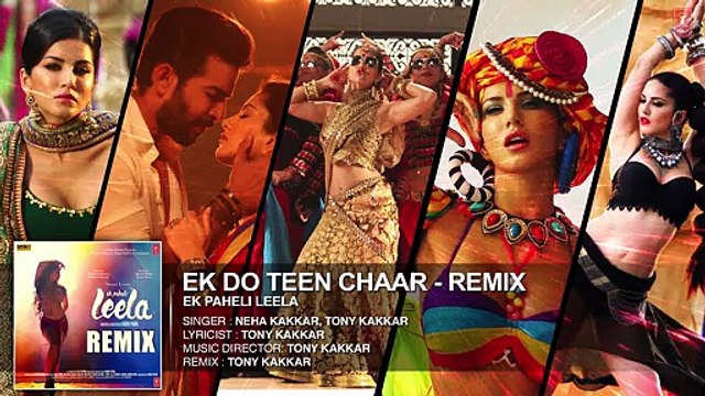 'Ek Do Teen Chaar' Full Song-Remix - Sunny Leone - Neha Kakkar, Tony Kakkar - Ek Paheli Leela - HDEntertainment