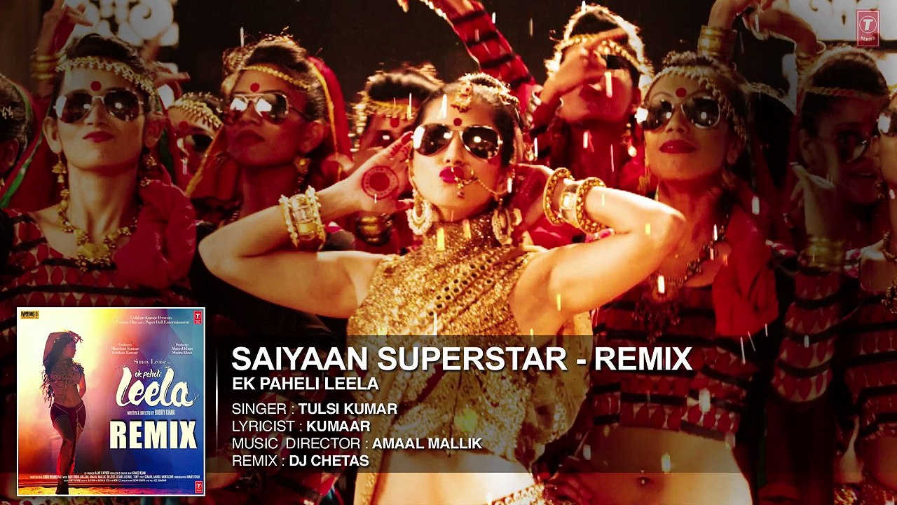Saiyaan Superstar REMIX Full Video Song | Sunny Leone | Tulsi Kumar | Ek Paheli Leela
