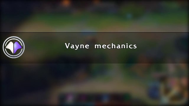 Move du jour #48 Vayne Mechanics - League of Legends