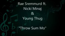 Rae Sremmurd - Throw Sum Mo (Lyrics) ft. Nicki Minaj and Young Thug