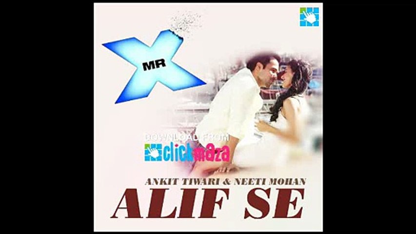 Alif Se - Mr. X Movie - Ankit Tiwari & Neeti Mohan - Full Song - video  Dailymotion
