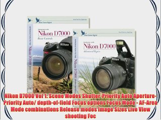 The Nikon D7000 DVD Instructional Volumes 1