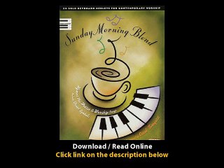 Download Sunday Morning Blend Solo Keyboard Medleys for Contemporary Worship Sacred Folio By Carol Tornquist PDF