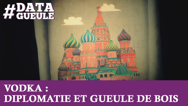 Vodka : diplomatie et gueule de bois #DATAGUEULE 31