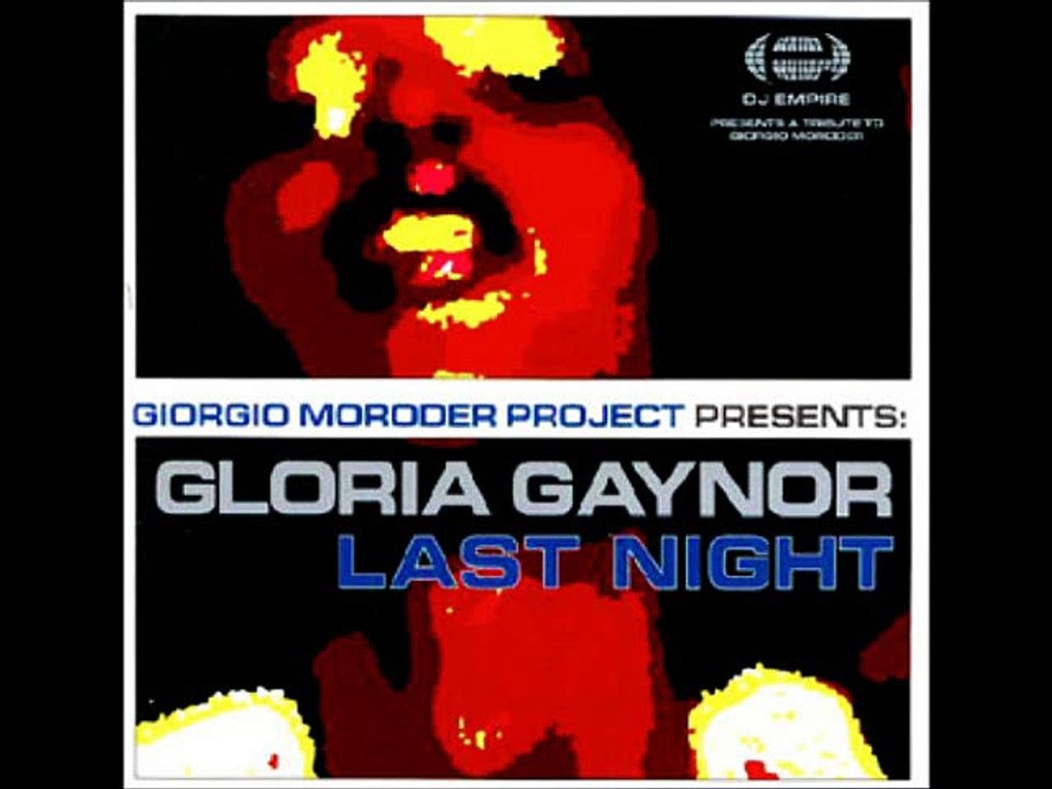 GIORGIO MORODER PROJECT PRESENTS GLORIA GAYNOR - LAST NIGHT (steve anderson mardi gras mix) HQ