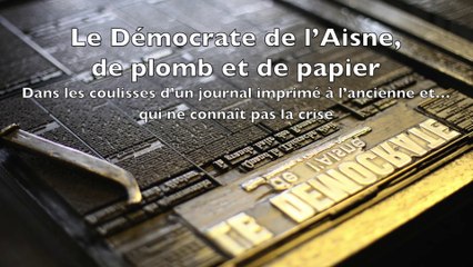 Le Démocrate de l’Aisne : faire un journal comme il y a 100 ans