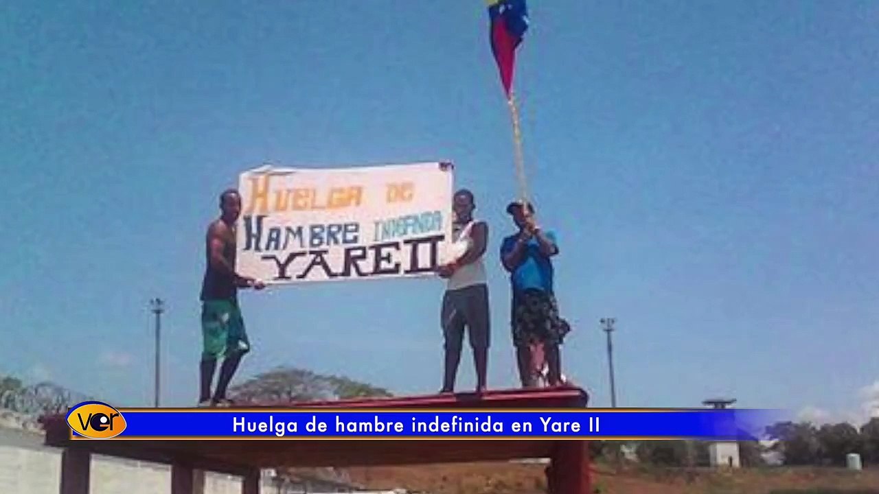 Reclusos de Yare II se encuentran en huelga de hambre indefinida