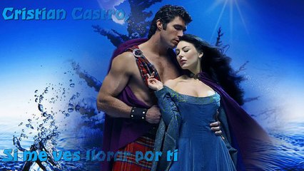 Cristian Castro - Si me ves llorar por ti