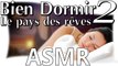 Bien Dormir #2 Le pays de rêve ASMR Français (Binaural, Whisper, Chuchotement, soft spoken)