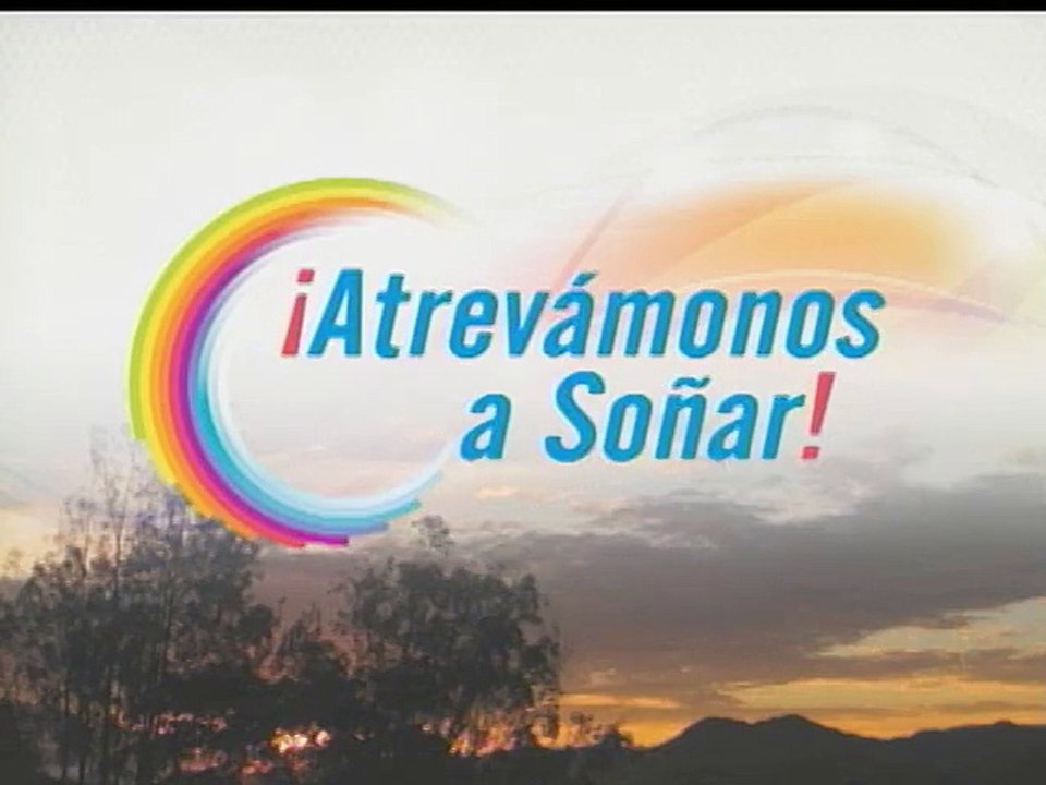 ¡Atrevámonos a Soñar!