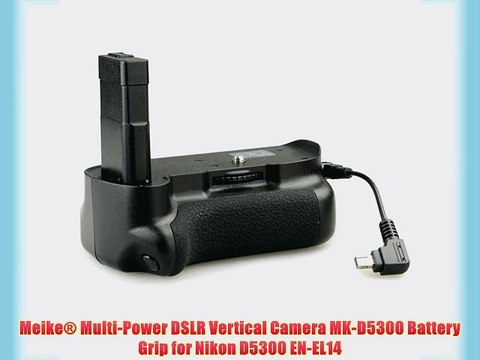Meike? Multi-Power DSLR Vertical Camera MK-D5300 Battery Grip for Nikon D5300 EN-EL14