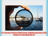 C-PL (Circular Polarizer) Multicoated | Multithreaded Glass Filter (67mm) For Sony Alpha NEX-3N