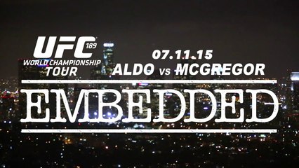UFC 189 World Championship Tour Embedded: Vlog Series - Episode 5