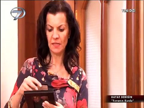 Hayat Dediğin - Yuvanın Kurdu - KANAL 7 Part 1