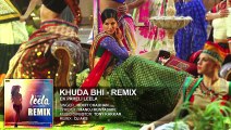 Khuda Bhi - Remix Full Song with Lyrics Sunny Leone  Mohit Chauhan  Ek Paheli Leela