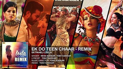 Ek Do Teen Chaar' Full Song-Remix(Audio) - Sunny Leone - Neha Kakkar, Tony Kakkar - Ek Paheli Leela