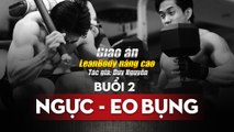 Thể hình tăng cơ giảm mỡ buổi 2 Ngực Eo Bụng - Giáo án Leanbody nâng cao