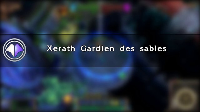 Xerath Gardien des Sables Skin Preview - League of Legends