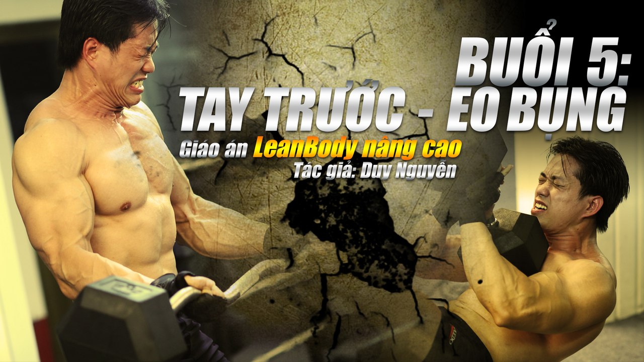 Cách tập thể hình nhiều dây điện, nổi gân nam tính - Bụng 6 múi - Lean Body nâng cao buổi 5