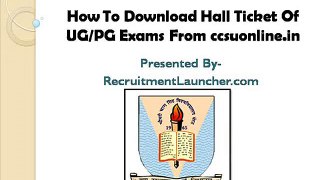 How To Download Hall Ticket Of UG/PG Exams From ccsuonline.in