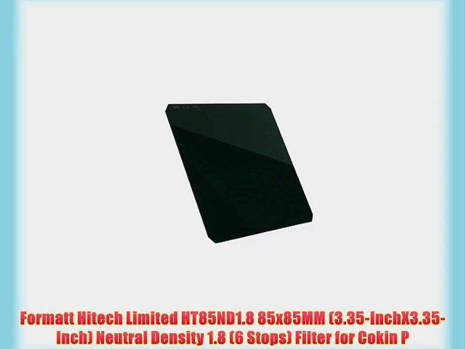Formatt Hitech Limited HT85ND1.8 85x85MM (3.35-InchX3.35-Inch) Neutral Density 1.8 (6 Stops)