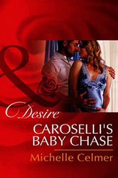 Download Caroselli's Baby Chase Mills Boon Desire The Caroselli Inheritance - Book 2 ebook {PDF} {EPUB}