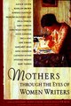 Download Mothers Through the Eyes of Women Writers ebook {PDF} {EPUB}