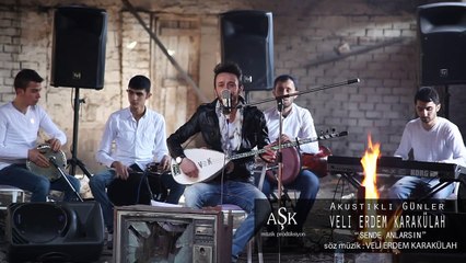 Sende Anlarsın - Veli Erdem Karakülah - Akustikli Günler